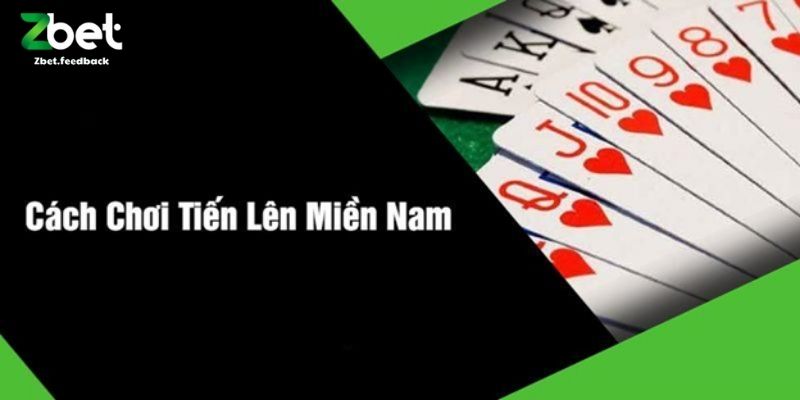 Cách Chơi Tiến Lên Miền Nam