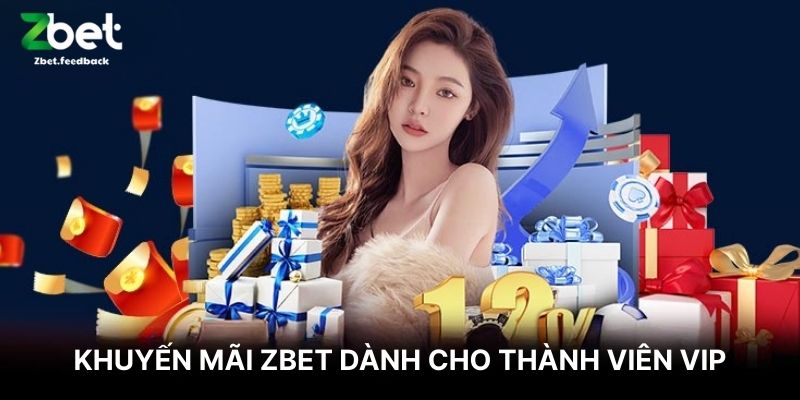 Khuyến Mãi ZBET Dành Cho Thành Viên VIP