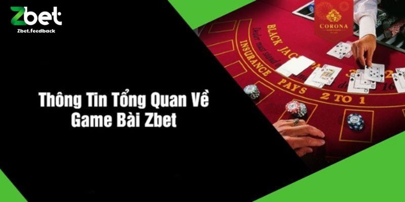 Thông Tin Tổng Quan Về Game Bài ZBET