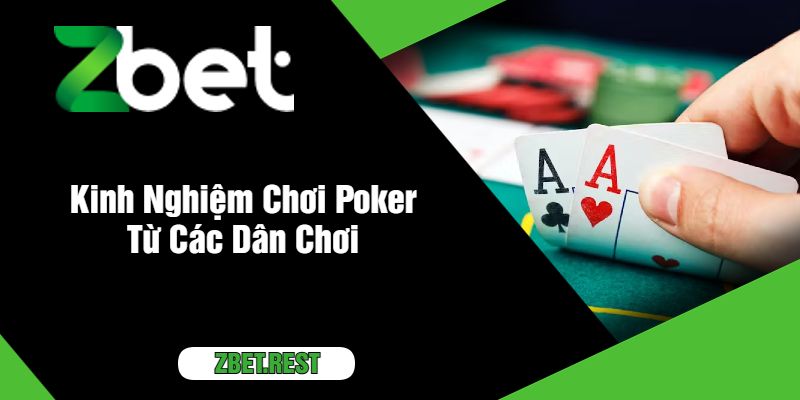 Kinh Nghiệm Chơi Poker Từ Các Dân Chơi