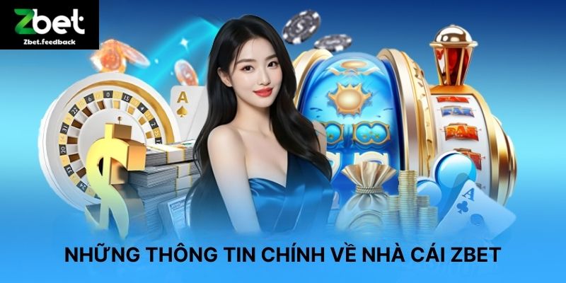 Những Thông Tin Chính Về Nhà Cái ZBET